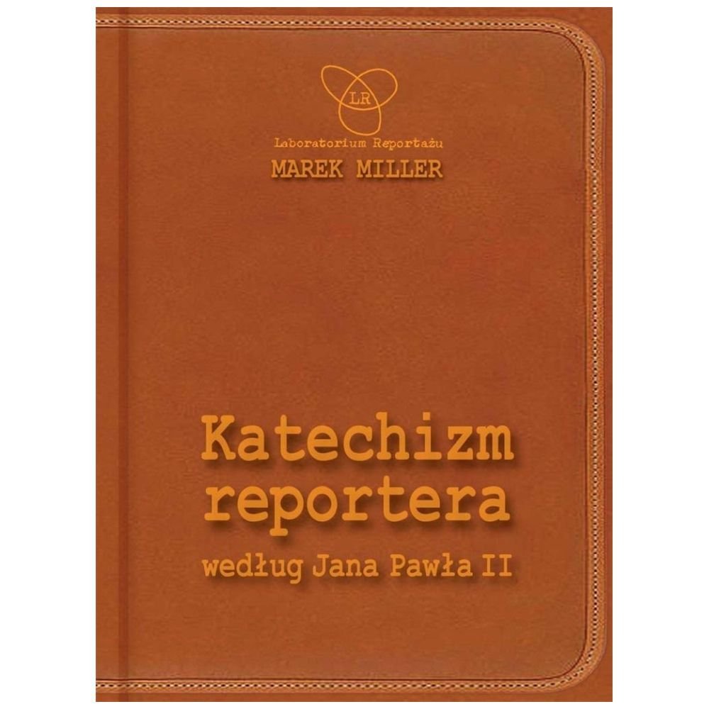 Katechizm reportera według Jana Pawła II