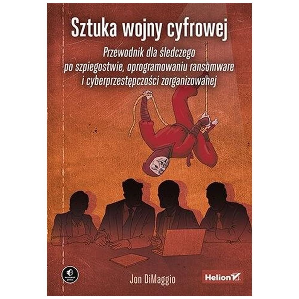 Sztuka wojny cyfrowej. Przewodnik dla śledczego...