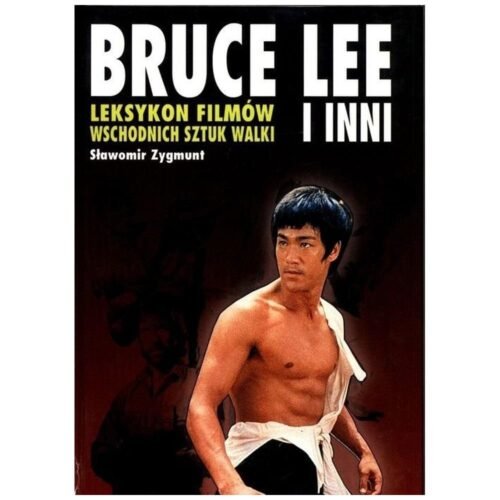 Leksykon filmów wschodnich sztuk walki Bruce Lee..