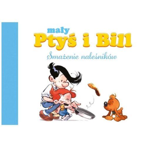 Mały Ptyś i Bill T.1 Smażenie naleśników