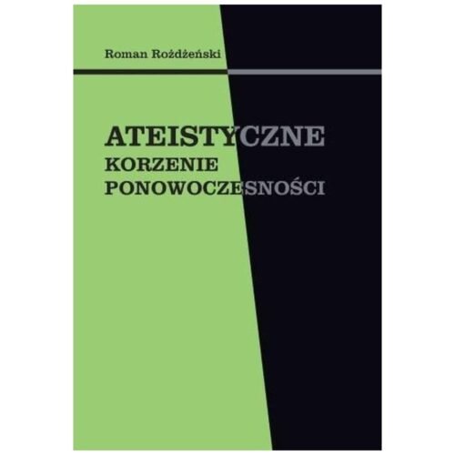 Ateistyczne korzenie ponowoczesności