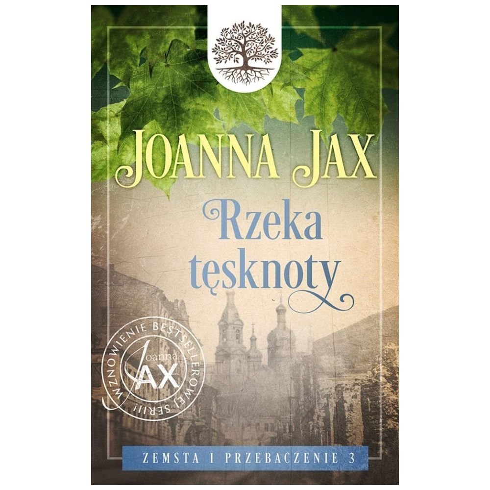 Zemsta i przebaczenie T.3 Rzeka tęsknoty