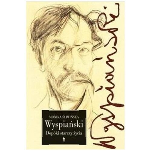 Wyspiański. Dopóki starczy życia wyd. 2023