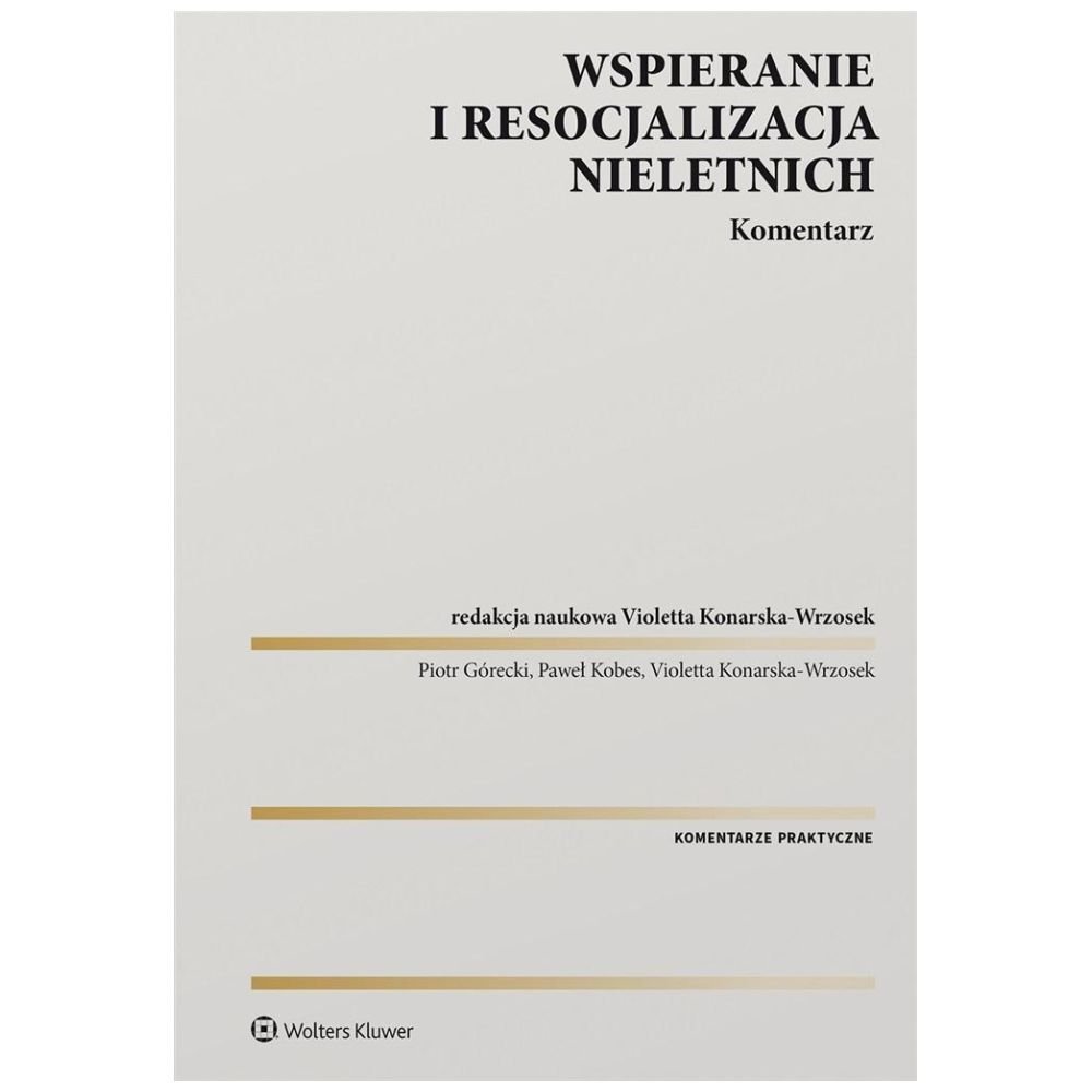 Wspieranie i resocjalizacja nieletnich. Komentarz