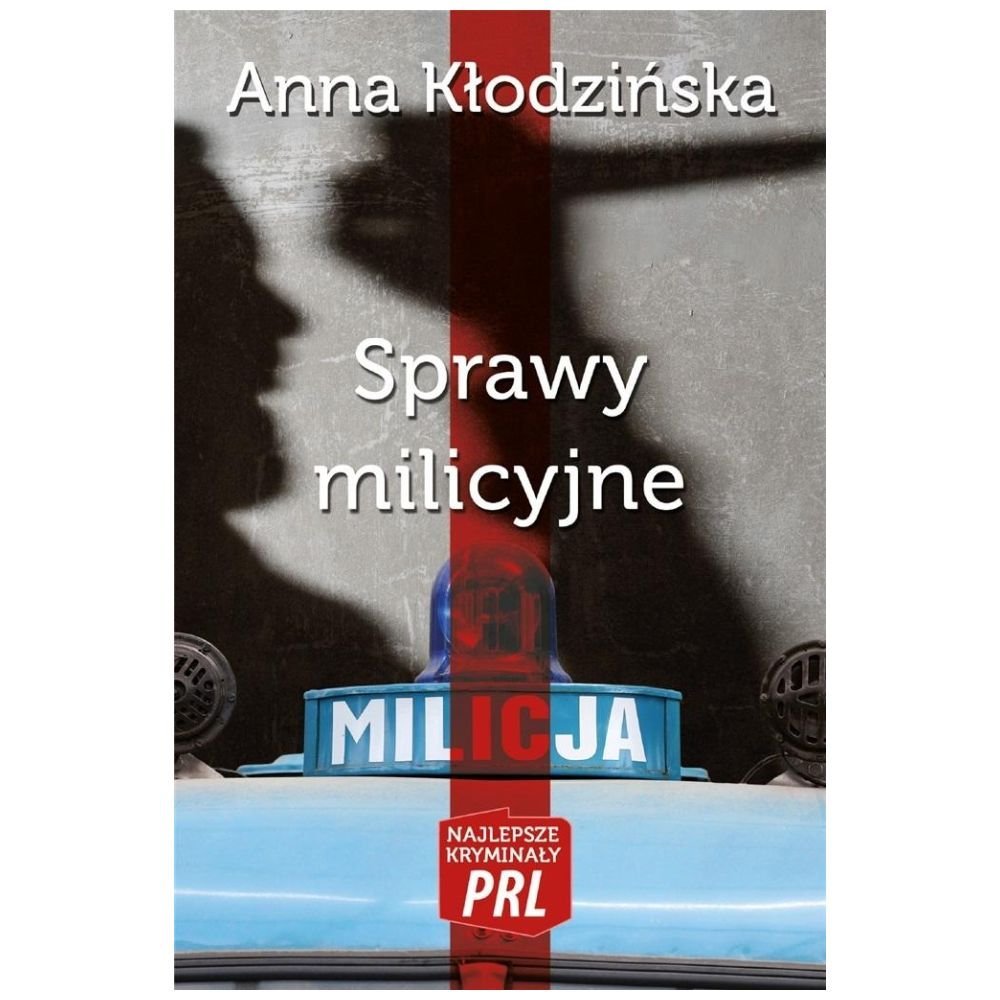 Najlepsze kryminały PRL. Sprawy milicyjne
