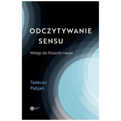 Odczytywanie sensu. Wstęp do filozofii nauki