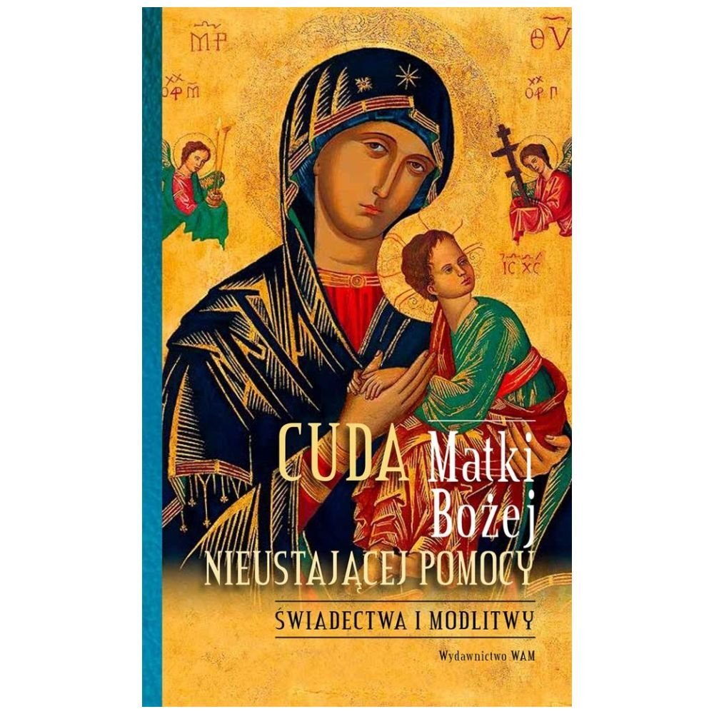 Cuda Matki Bożej Nieustającej Pomocy