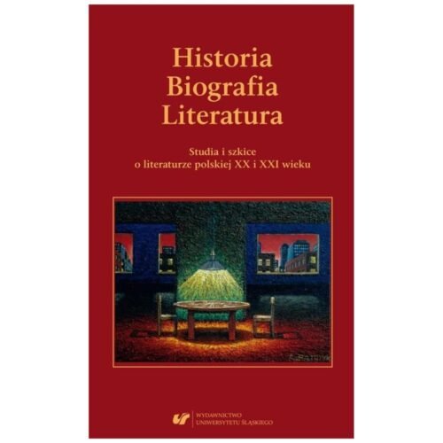 Historia. Biografia. Literatura. Studia i szkice..