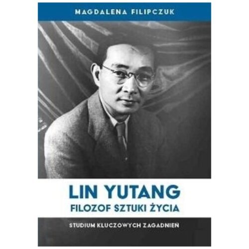 Lin Yutang - filozof sztuki życia