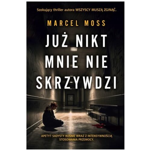 Już nikt mnie nie skrzywdzi