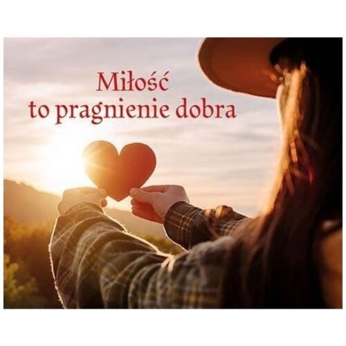 Perełka 328 - Miłość to pragnienie dobra