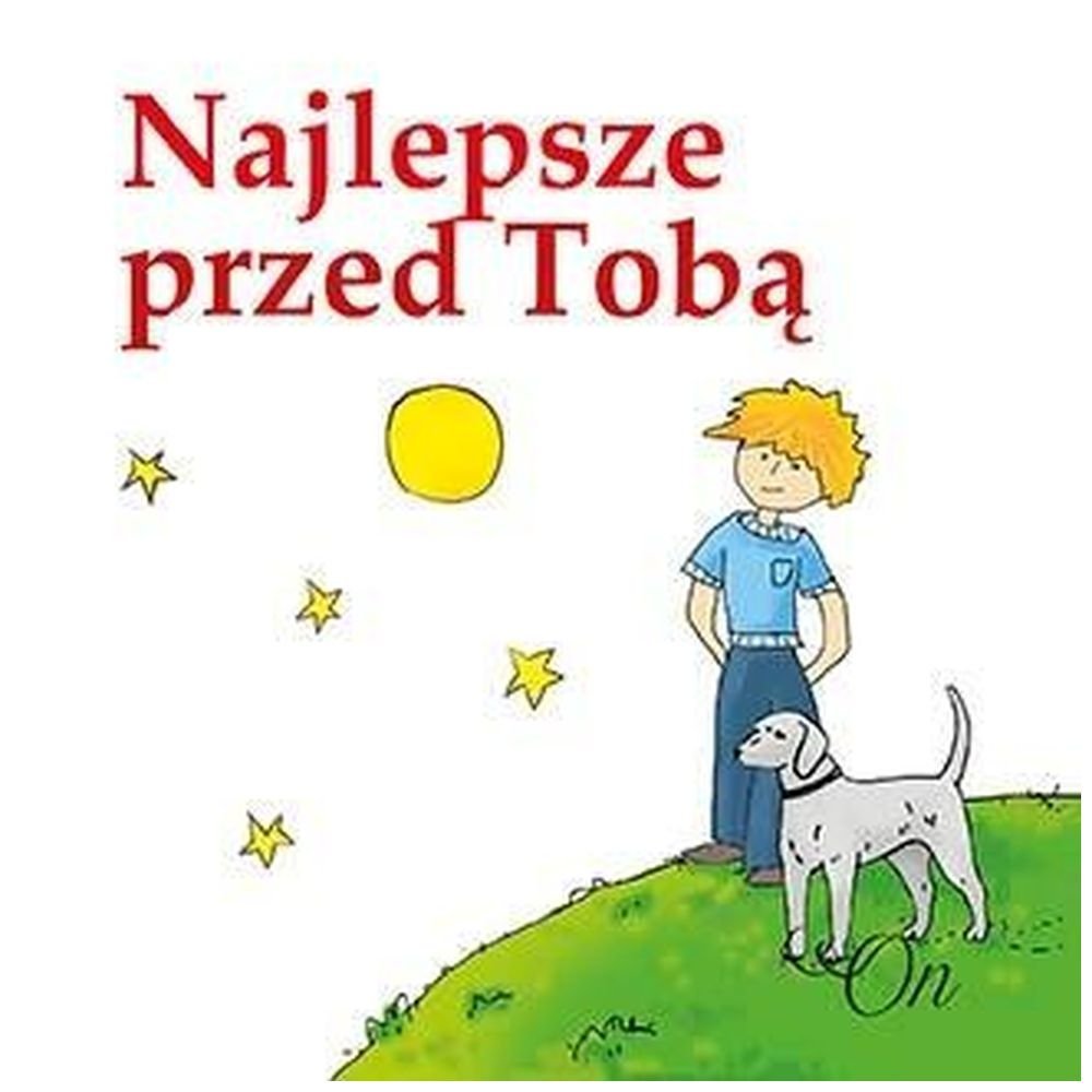 Najlepsze przed Tobą. On
