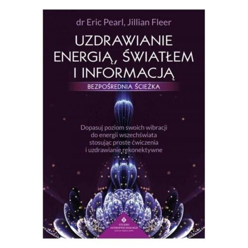 Uzdrawianie energią, światłem i informacją