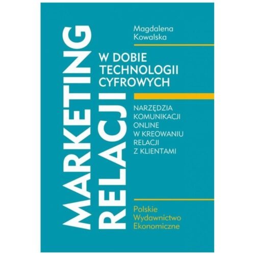 Marketing relacji w dobie technologii cyfrowych