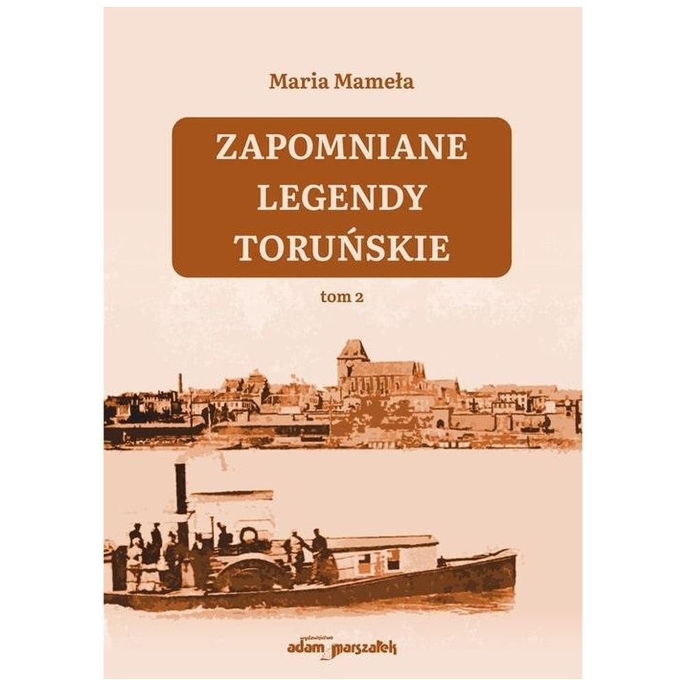 Zapomniane legendy toruńskie T.2