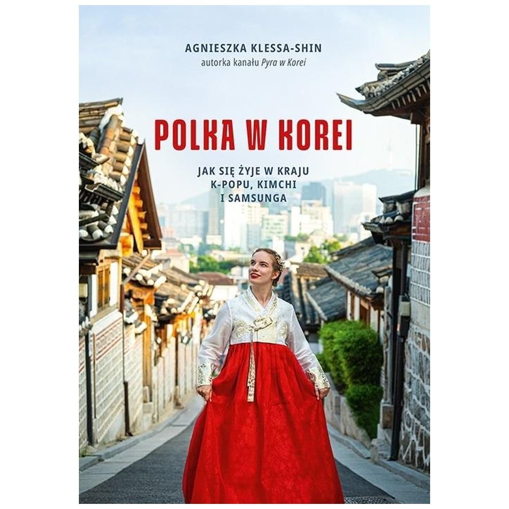 Polka w Korei. Jak się żyje w kraju K-popu..