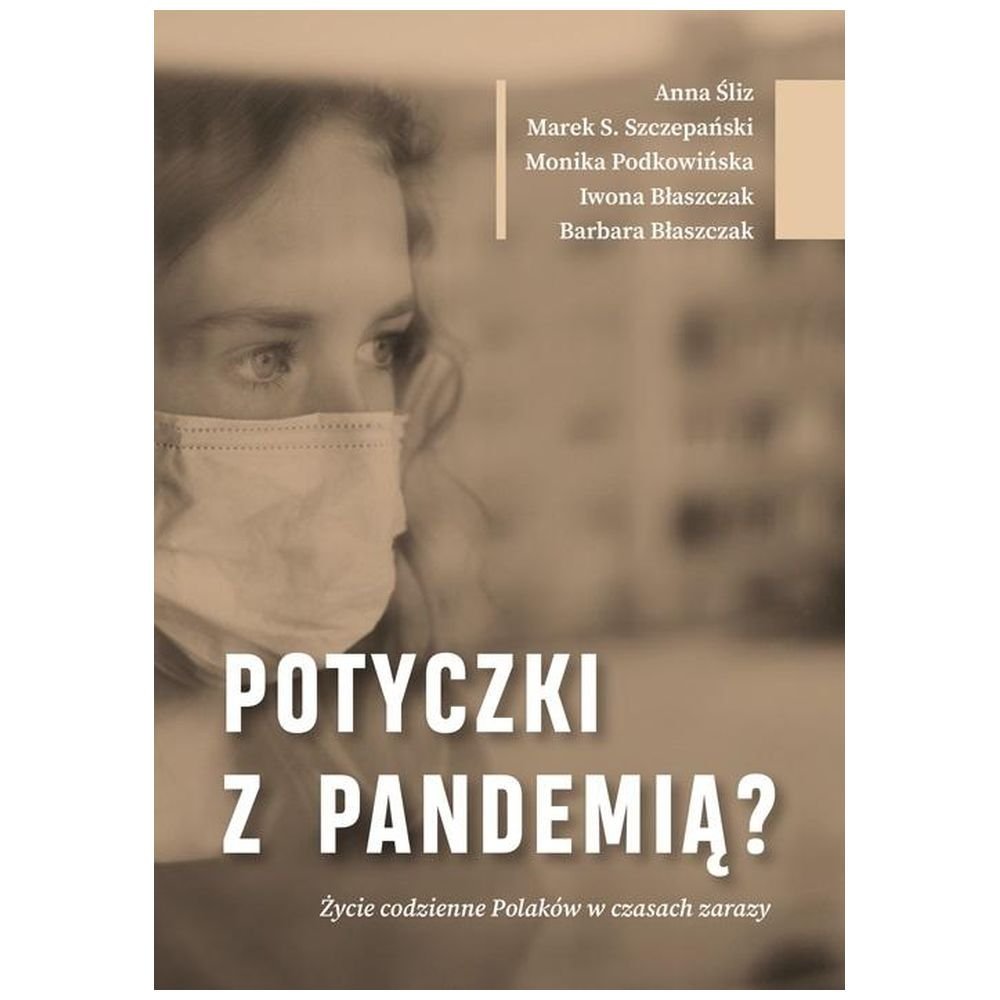 Potyczki z pandemią? Życie codzienne Polaków..