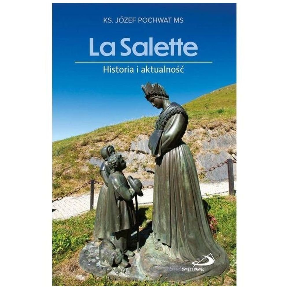 La Salette. Historia i aktualność