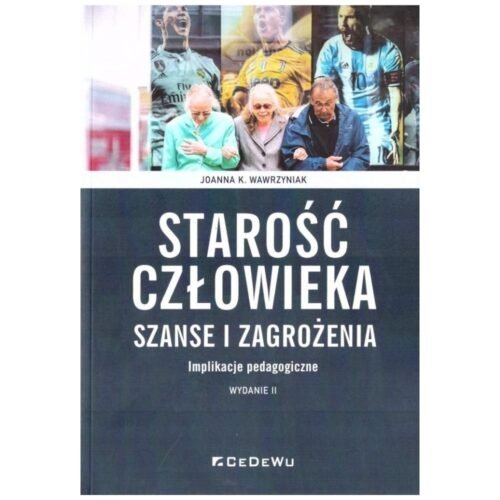 Starość człowieka - szanse i zagrożenia w.2