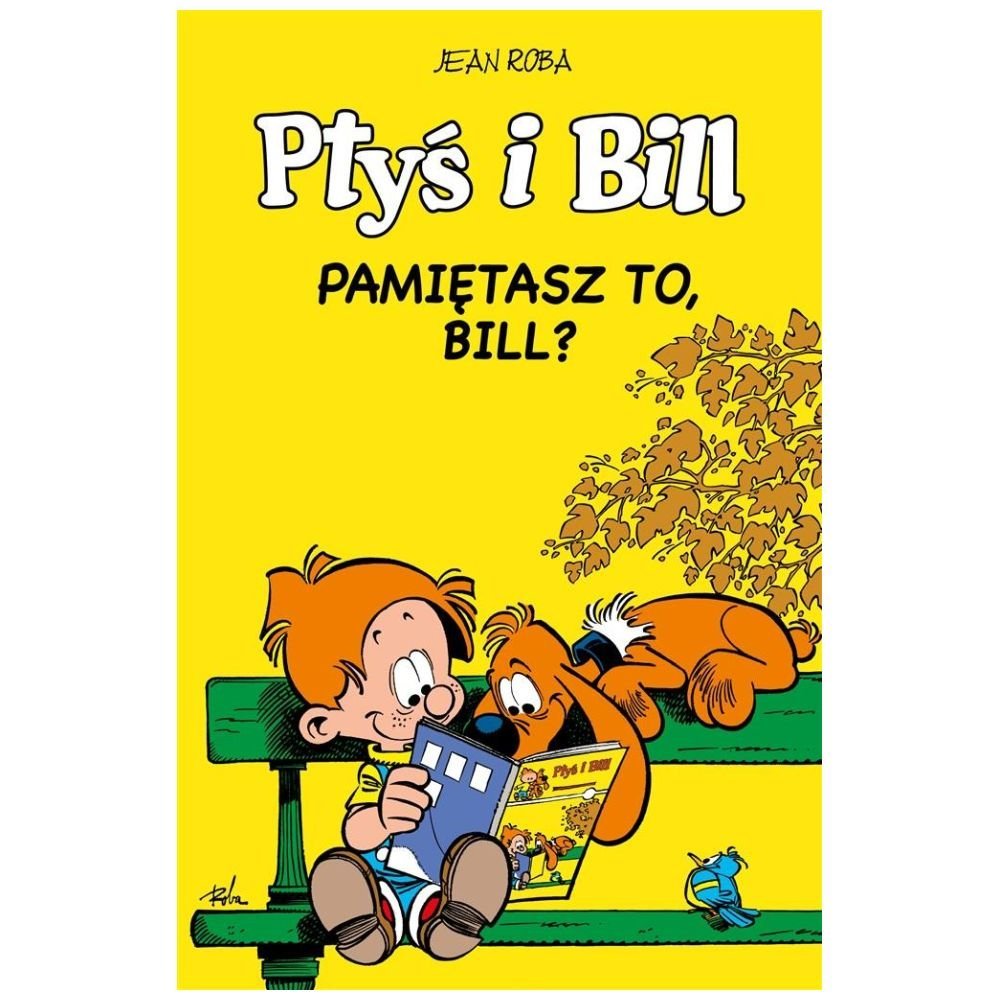 Ptyś i Bill T.11 Pamiętasz to, Bill?
