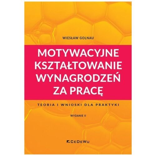 Motywacyjne kształtowanie wynagrodzeń za pracę