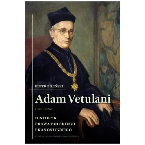 Adam Vetulani (1901-1976). Historyk prawa...