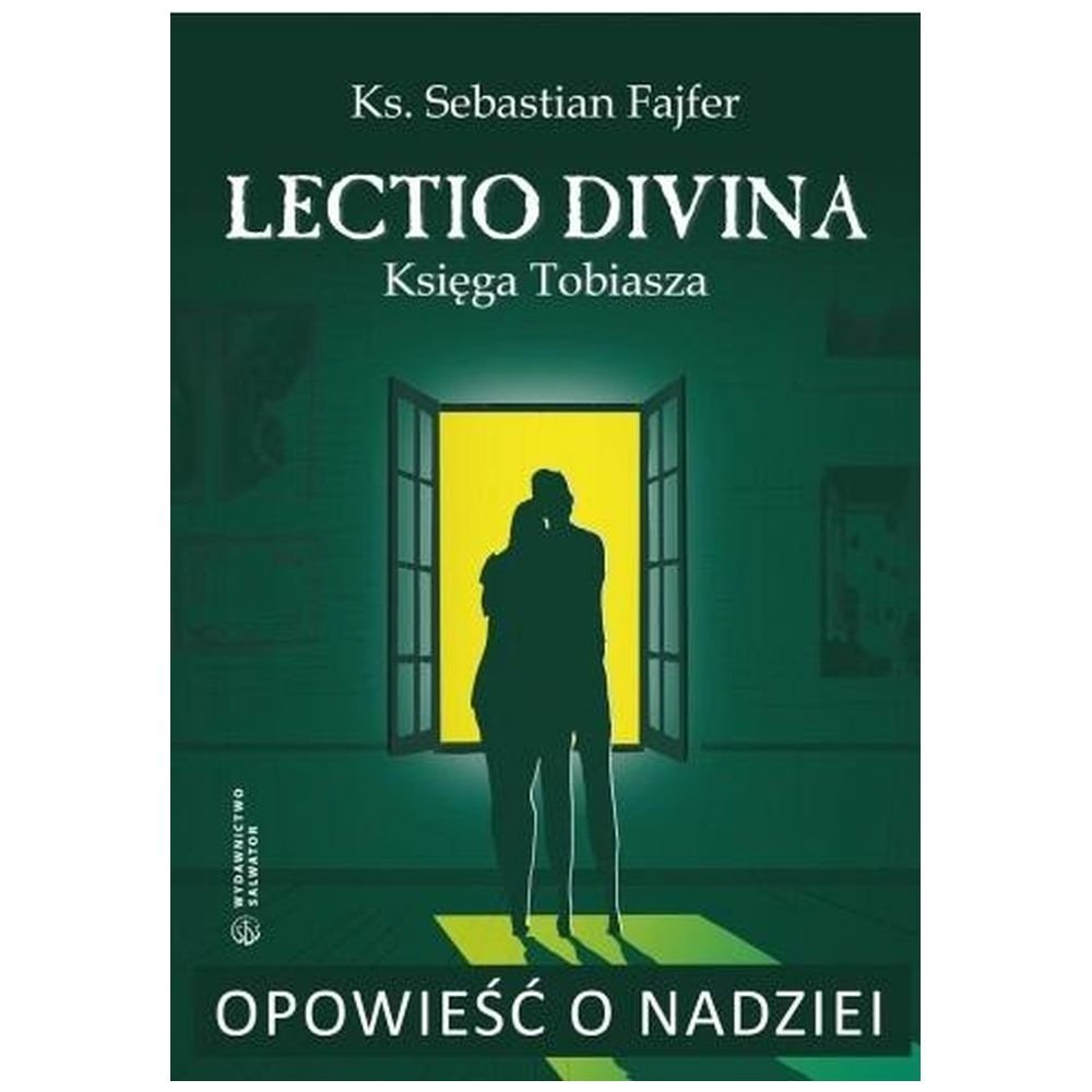 Opowieść o nadziei. Lectio divina. Księga Tobiasza