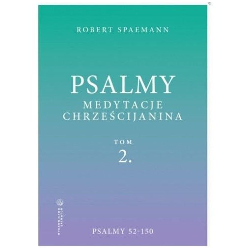 Psalmy. Medytacje chrześcijanina T.2 Psalmy 52-150