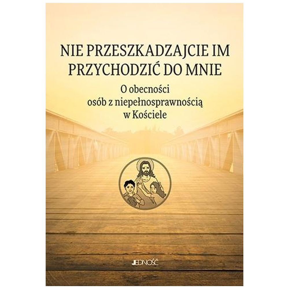 Nie przeszkadzajcie im przychodzić do Mnie