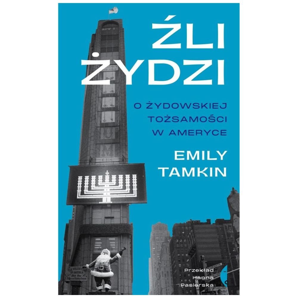 Źli Żydzi. O żydowskiej tożsamości w Ameryce