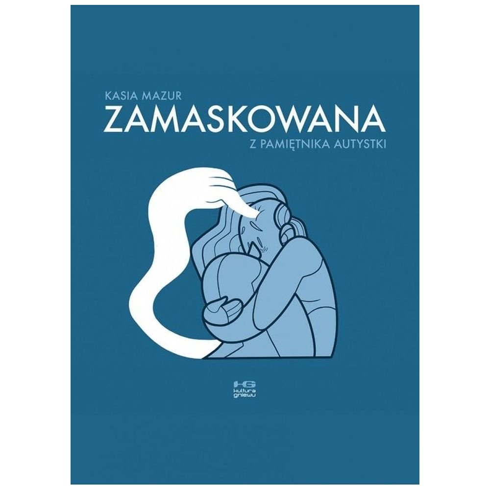Zamaskowana. Z pamiętnika autystki