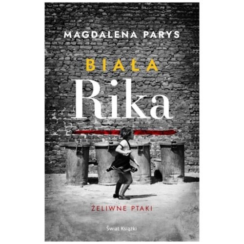 Biała Rika. Żeliwne ptaki