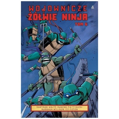 Wojownicze Żółwie Ninja T.6