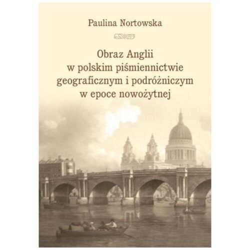 Obraz Anglii w polskim piśmiennictwie...