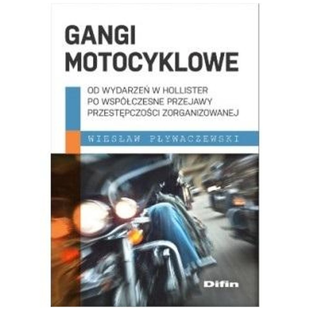 Gangi motocyklowe. Od wydarzeń w Hollister po...
