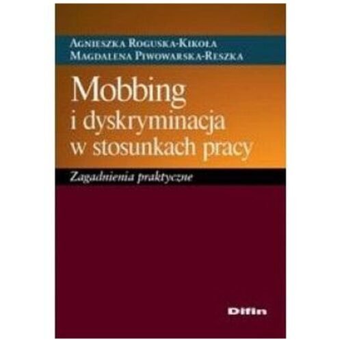 Mobbing i dyskryminacja w stosunkach pracy
