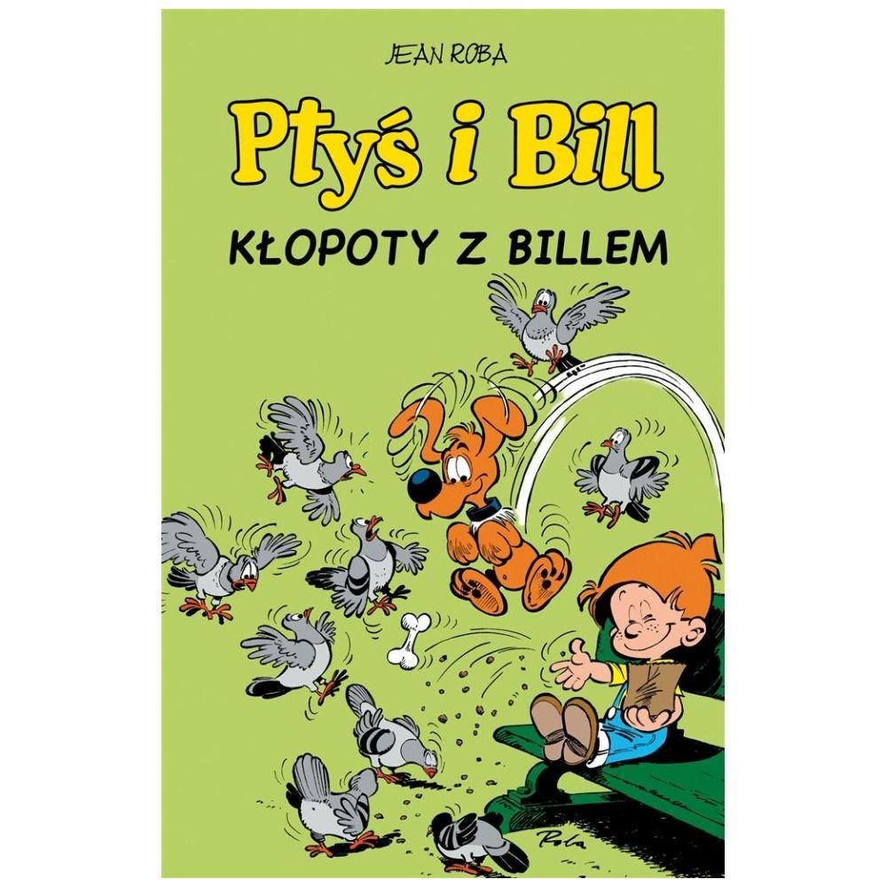 Ptyś i Bill T.13 Kłopoty z Billem