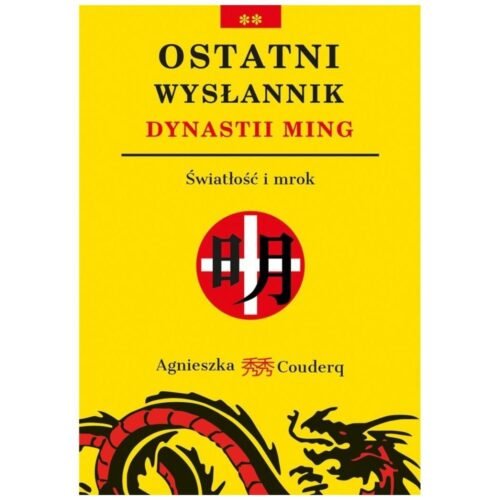 Ostatni wysłannik dynastii Ming. Światłość i mrok