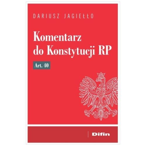 Komentarz do Konstytucji RP art. 40