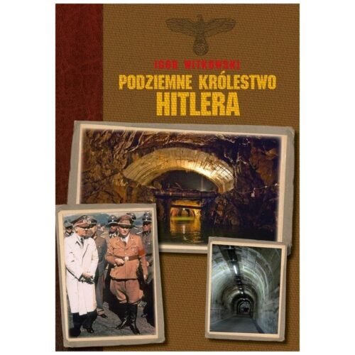Podziemne królestwo Hitlera