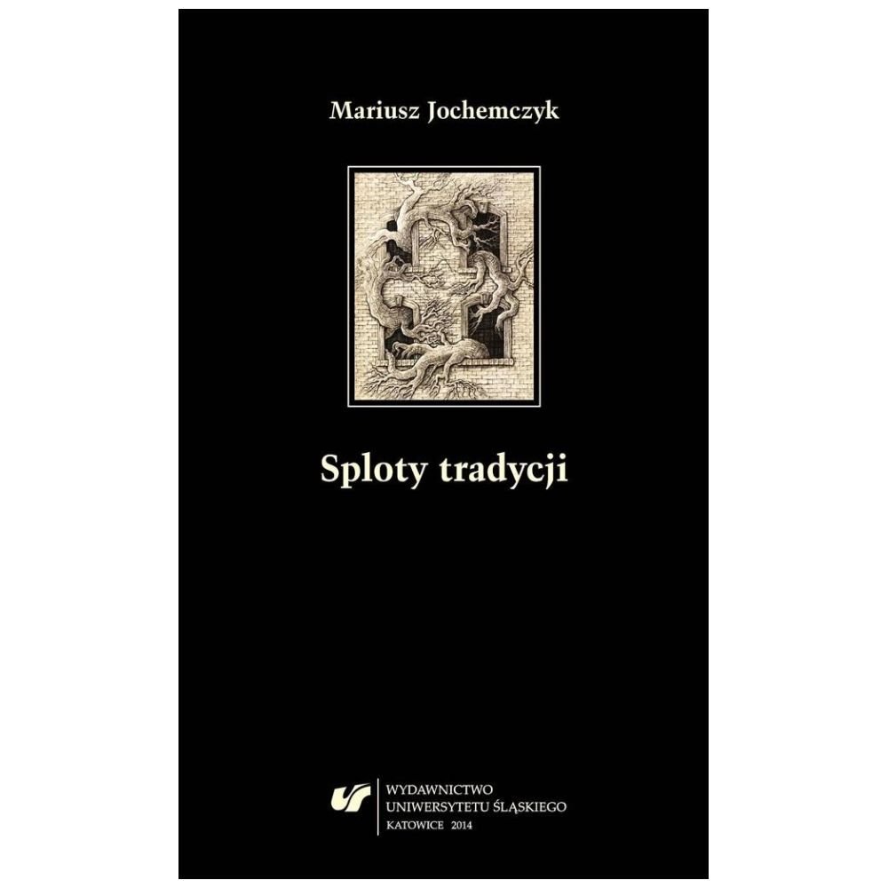 Sploty tradycji. Dwugłosy o literaturze polskiej..