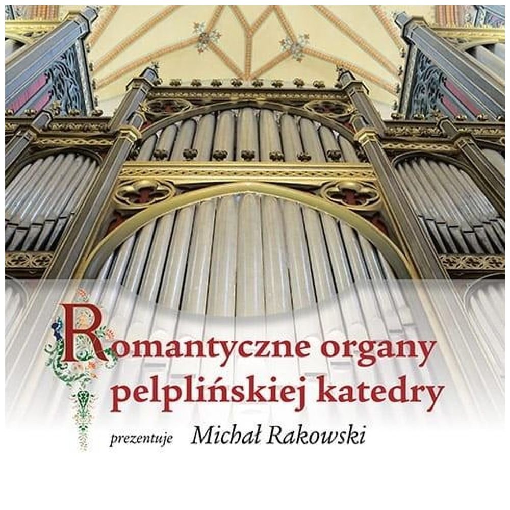 Romantyczne organy pelplińskiej katedry + CD