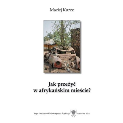 Jak przeżyć w afrykańskim mieście? Człowiek wobec