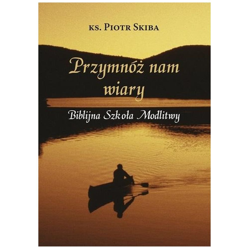 Przymnóż nam wiary