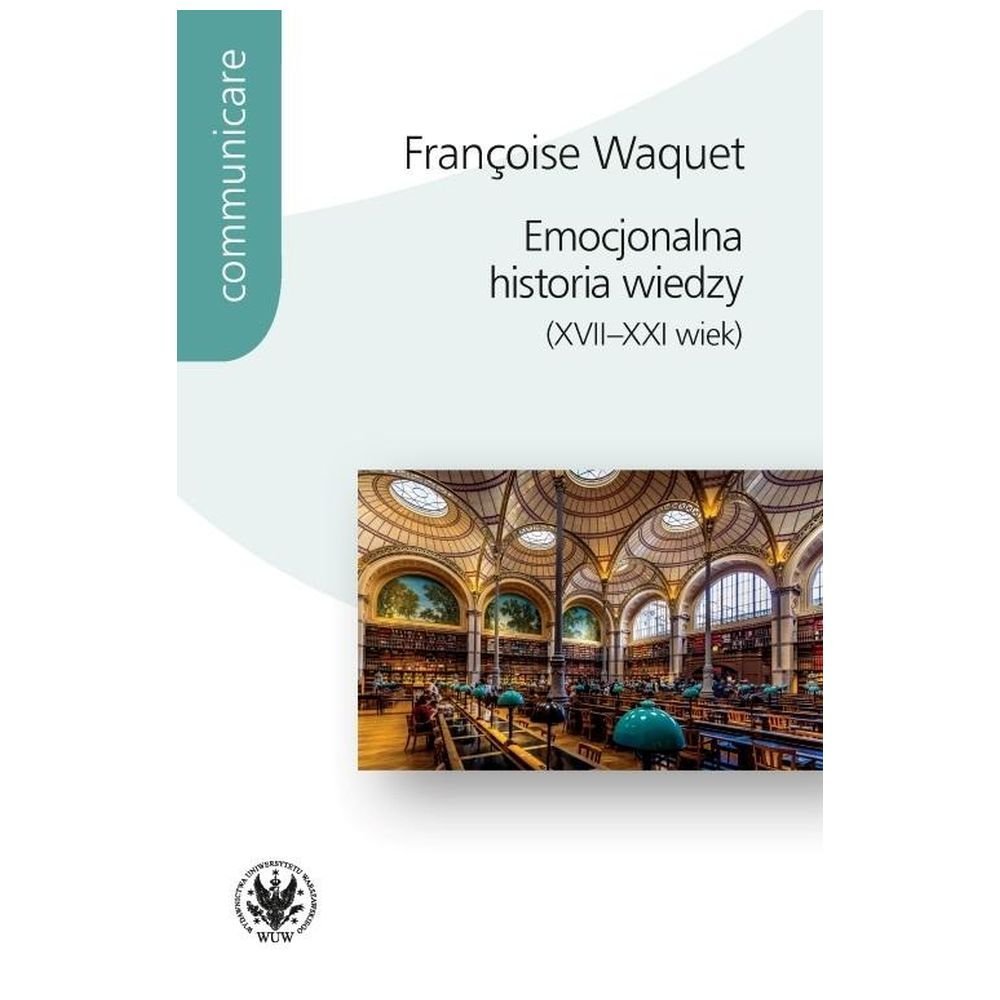 Emocjonalna historia wiedzy (XVII-XXI wiek)