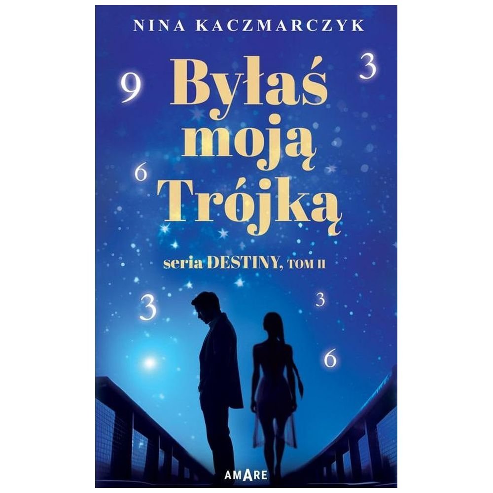 Seria Destiny T.2 Byłaś Moją Trójką
