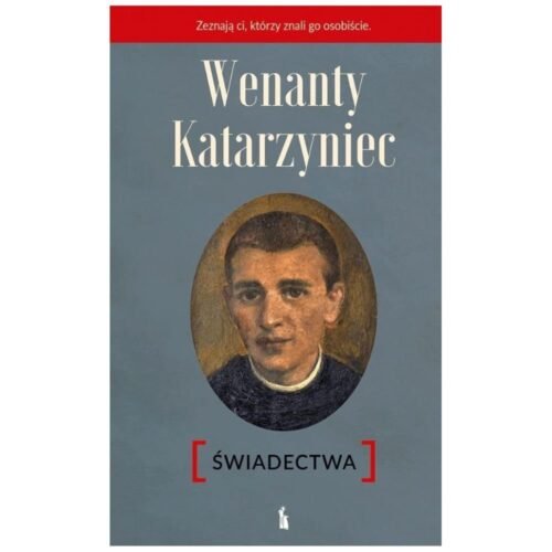 Wenanty Katarzyniec. Świadectwa w.2
