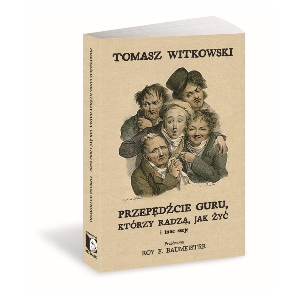Przepędźcie guru, którzy radzą, jak żyć i inne...