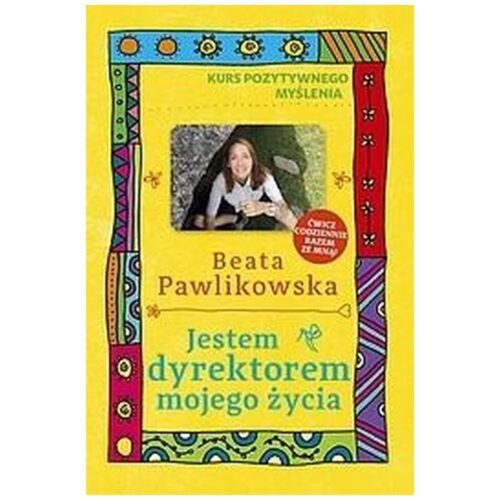 Kurs pozytywnego myślenia . Jestem dyrektorem ...