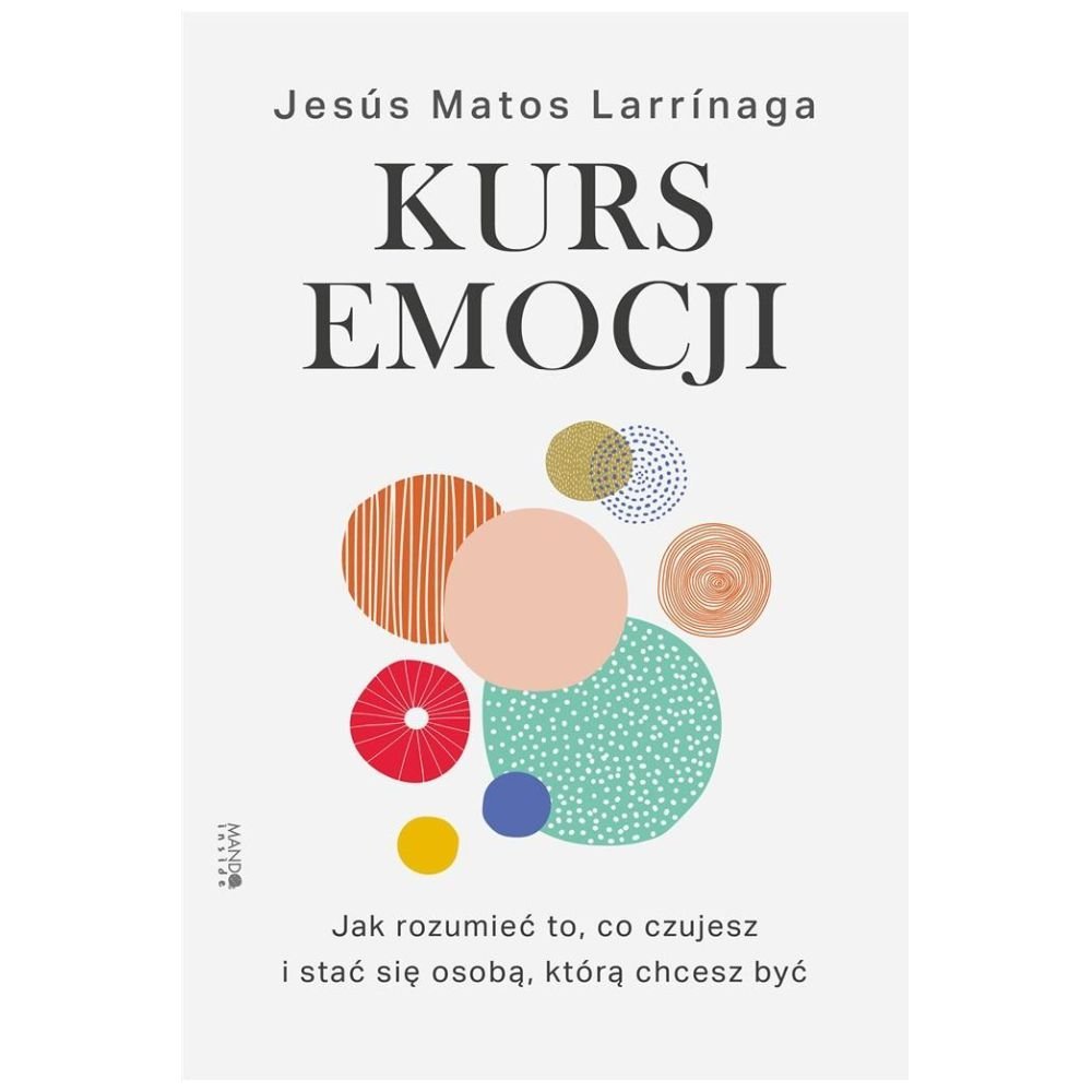 Kurs emocji. Jak rozumieć to, co czujesz..